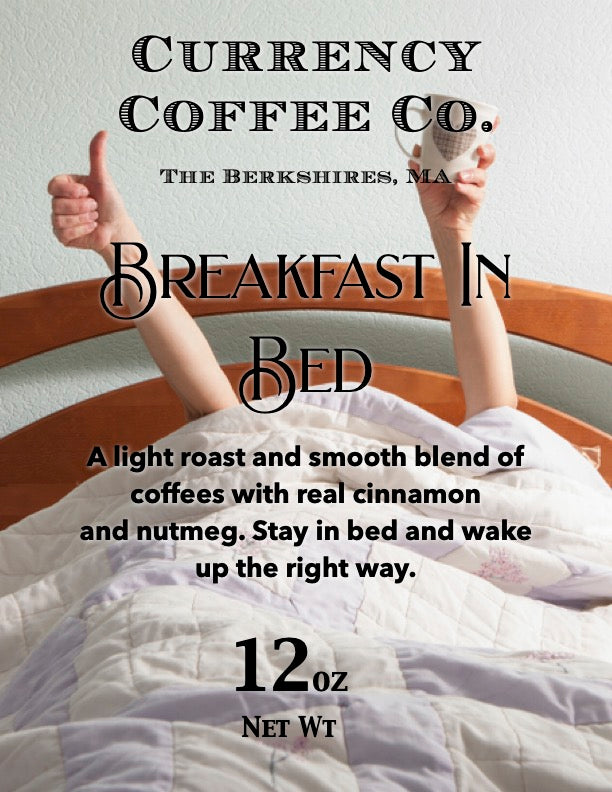 Breakfast In Bed Coffee - Currency Coffee Co