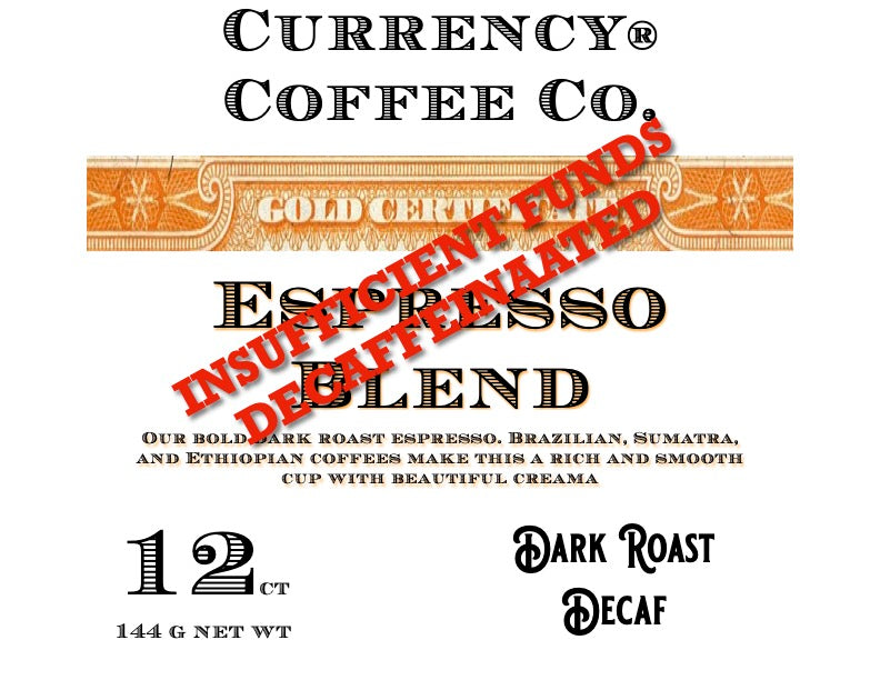 Currency® Coffee Insufficient Funds Decaffeinated Pods - Currency Coffee Co