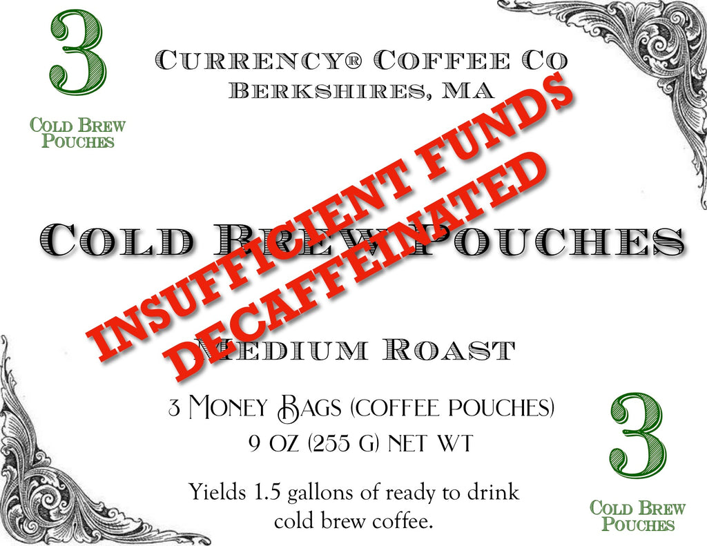 Currency® Coffee Insufficient Funds Cold Brew (Decaffeinated) - Currency Coffee Co