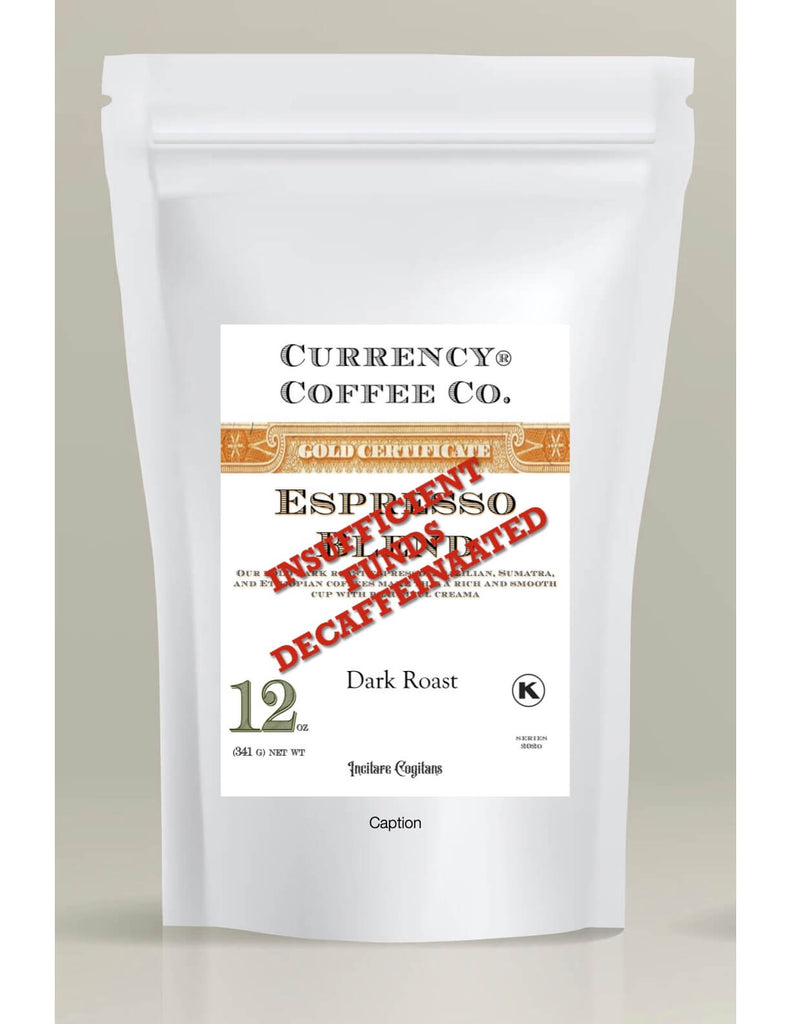 Currency Coffee® Insufficient Funds Decaffeinated Espresso - Currency Coffee Co